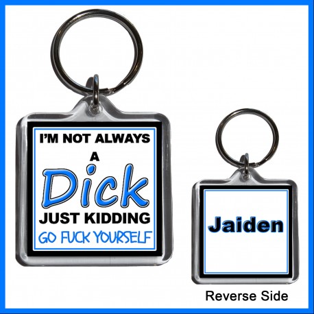 Personalised "I'm not always a Dick" Square Key Ring