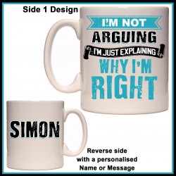 Personalised I'm Not Arguing Mug