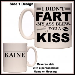 Personalised I Didn't Fart, My Ass Blew You a Kiss Mug