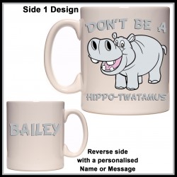 Personalised Don't be a Hippo-Twatamus Mug