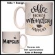 Personalised Coffee because Monday Happens Mug