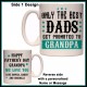 Personalised Best Dads get Promoted to Grandpa Mug