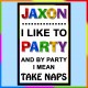 Personalised I Like to party & take naps Fridge Magnet