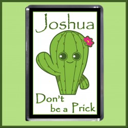 Personalised Don't be a Prick Magnet