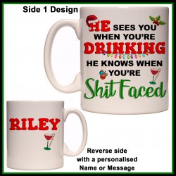 Personalised He sees when you're Drinking, Shit Faced Mug