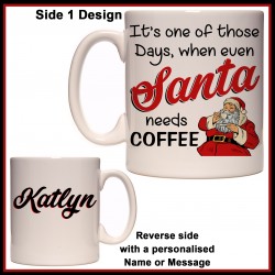Personalised Even Santa needs Coffee Mug
