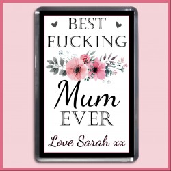 Personalised Best F*CKING Mum Magnet