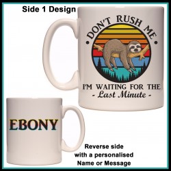 Personalised Sloth - Don't Rush Me Mug