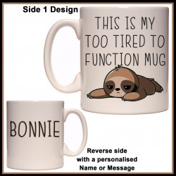 Personalised Sloth - My Too tired to Function Mug