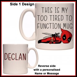 Personalised Deadpool - My Too tired to Function Mug